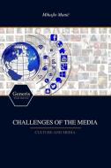 Challenges of the Media di Mihajlo Manic edito da GENERIS PUB