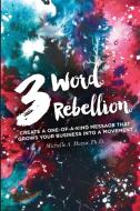 3 Word Rebellion di Mazur Dr. Michelle A. Mazur edito da Blurb
