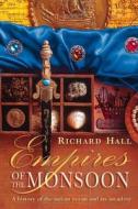 Empires Of The Monsoon di Richard Hall edito da Harpercollins Publishers