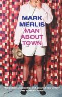 Man About Town di Mark Merlis edito da Harpercollins Publishers