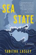 Sea State: A Memoir di Tabitha Lasley edito da ECCO PR