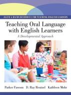 Teaching Oral Language with English Learners di D. Ray Reutzel edito da Pearson Education (US)