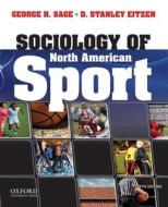 Sociology of North American Sport di George H. Sage, D. Stanley Eitzen edito da Oxford University Press, USA