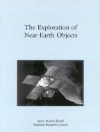 Exploration Of Near Earth Objects di National Research Council, Division on Engineering and Physical Sciences, Space Studies Board, Mathematics Commission on Physical Sciences edito da National Academies Press