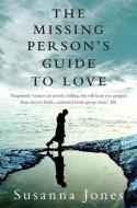 The Missing Person's Guide to Love di Susanna Jones edito da Pan Macmillan