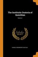 The Institutio Oratoria Of Quintilian; Volume 1 di Harold Edgeworth Butler edito da Franklin Classics Trade Press