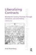 Liberalizing Contracts di Anat Rosenberg edito da Taylor & Francis Ltd