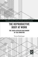 The Reproductive Body At Work di Verena Namberger edito da Taylor & Francis Ltd