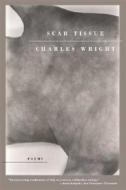 Scar Tissue di Charles Wright edito da Farrar, Strauss & Giroux-3PL