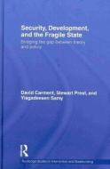 Security, Development and the Fragile State di David Carment edito da Routledge