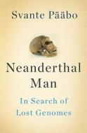 Neanderthal Man di Svante Paabo edito da The Perseus Books Group