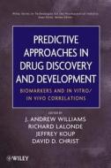 Predictive Approaches in Drug Discovery and Development di J. Andrew Williams edito da Wiley-Blackwell
