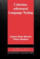 Criterion-Referenced Language Testing di James Dean Brown edito da Cambridge University Press