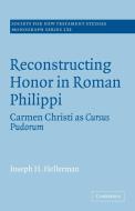 Reconstructing Honor in Roman Philippi di Joseph H. Hellerman edito da Cambridge University Press