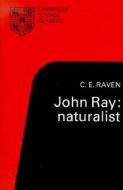 John Ray di Charles E. Raven edito da Cambridge University Press