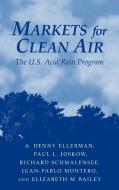 Markets for Clean Air di A. Denny Ellerman, Paul L. Joskow, Richard Schmalensee edito da Cambridge University Press