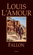 Fallon di Louis L'Amour edito da Bantam Doubleday Dell Publishing Group Inc