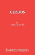 Clouds di Michael Frayn edito da Samuel French Ltd