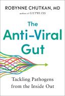 The Anti-Viral Gut: Beating Covid from the Inside Out di Robynne Chutkan edito da AVERY PUB GROUP
