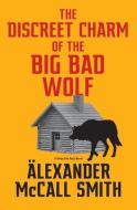 The Discreet Charm of the Big Bad Wolf: A Detective Varg Novel (4) di Alexander McCall Smith edito da PANTHEON