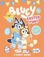 Bluey: Easter Fun!: A Craft Book di Penguin Young Readers Licenses edito da PENGUIN YOUNG READERS LICENSES