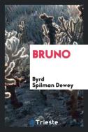 Bruno di Byrd Spilman Dewey edito da LIGHTNING SOURCE INC