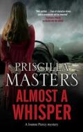 Almost A Whisper di Priscilla Masters edito da Canongate Books Ltd