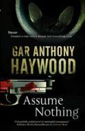 Assume Nothing di Gar Anthony Haywood edito da Severn House Publishers Ltd