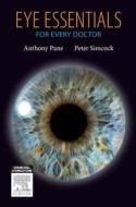 Eye Essentials For Every Doctor di Peter Simcock, Anthony Pane edito da Elsevier Australia