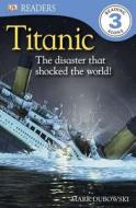 Titanic: The Disaster That Shocked the World! di Mark Dubowski edito da DK Publishing (Dorling Kindersley)