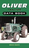 Oliver Tractors Data Book di Brian Rukes edito da Motorbooks International