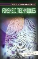 Forensice Techniques di Rebecca Stefoff edito da Cavendish Square Publishing