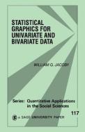Statistical Graphics for Univariate and Bivariate Data di William G. Jacoby edito da SAGE Publications, Inc