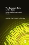 The Complete Sales Letter Book: Model Letters for Every Selling Situation di Jonathan Harris, Rhonda Harris, Ann McIntyre edito da Taylor & Francis Ltd