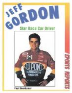 Jeff Gordon: Star Race Car Driver di Paul Steenkamer edito da Enslow Publishers