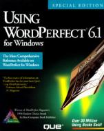 Using WordPerfect 6.1 F/Windows di Que Corporation, Peterson, Que Development Group edito da Que