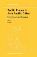Public Places in Asia Pacific Cities di Kluwer Academic Publishers, Pu Miao edito da Springer Netherlands