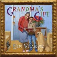 Grandma's Gift di Eric Velasquez edito da Walker Childrens