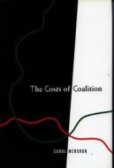 The Costs of Coalition di Carol Mershon edito da Stanford University Press