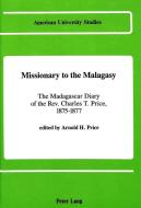 Missionary to the Malagasy di Charles T. Price edito da Lang, Peter