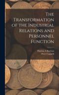 The Transformation of the Industrial Relations and Personnel Function di Thomas A. Kochan, Peter Cappelli edito da LEGARE STREET PR