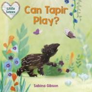Can Tapir Play? di Sabina Gibson edito da Tarcher/Putnam,US