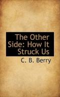 The Other Side di C B Berry edito da Bibliolife