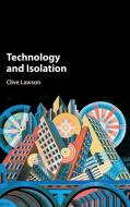 Technology and Isolation di Clive Lawson edito da Cambridge University Press