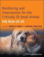 Monitoring and Intervention for the Critically Ill Small Animal di REBECCA KIRBY edito da John Wiley & Sons Inc