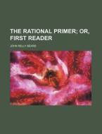 The Rational Primer di John Relly Beard edito da Rarebooksclub.com