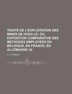 Traite de L'Exploitation Des Mines de Houille (4) di A. T. Ponson edito da Rarebooksclub.com