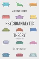Psychoanalytic Theory: An Introduction di Anthony Elliott edito da SPRINGER NATURE