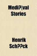 Medi Val Stories di Henrik Schck, Henrik Schuck edito da General Books