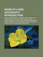 Indre-et-Loire geography Introduction di Source Wikipedia edito da Books LLC, Reference Series